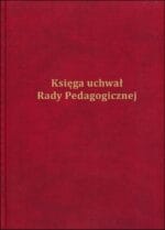 Księga uchwał Rady Pedagogicznej (200 kartek A4, oprawa twarda)