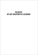 Rejestr wyjść grupowych uczniów (format A4, oprawa kartonowa, 36 stron)